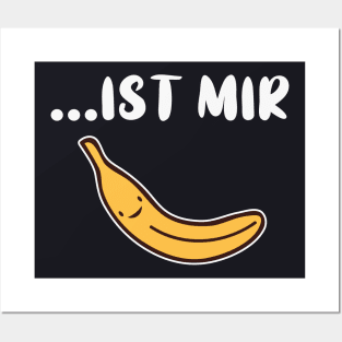 Ist mir Banane Posters and Art